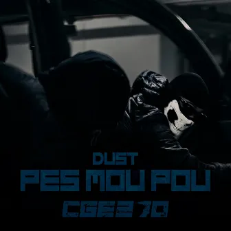 Pes Mou Pou by Dust