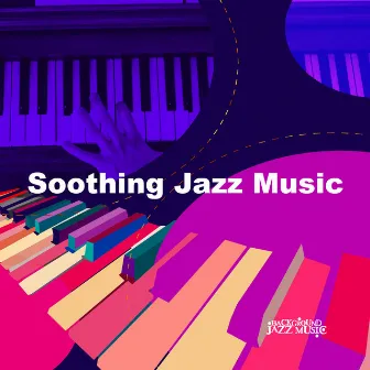 Soothing Jazz Music by Background Jazz Music