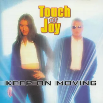 Keep On Moving by Touch Of Joy