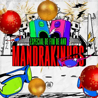 Especial Fim de Ano – Mandrakinhos by MC Menor Da B