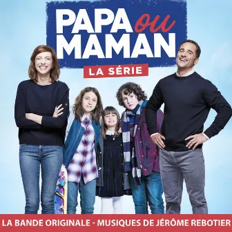 Papa ou maman (Bande originale de la série) by Jérôme Rebotier