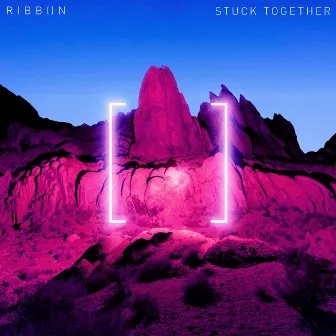 Stuck Together by RIBB[]N