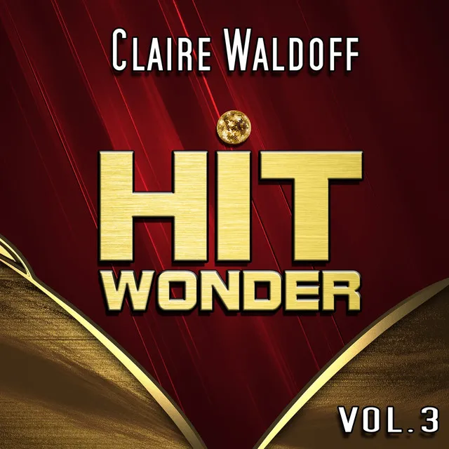 Hit Wonder: Claire Waldoff, Vol. 3