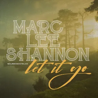 Let It Go by Marc Lee Shannon