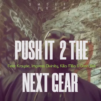 Push It 2 The Next Gear by Smooth Deep