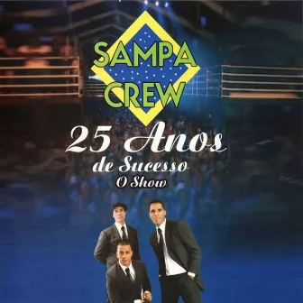 25 Anos de Sucesso (Ao Vivo) by Sampa Crew