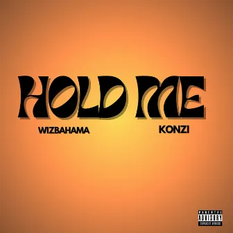 Hold Me by Wizbahama