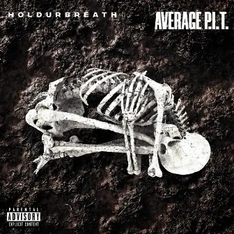 HOLDURBREATH by Average P.I.T.