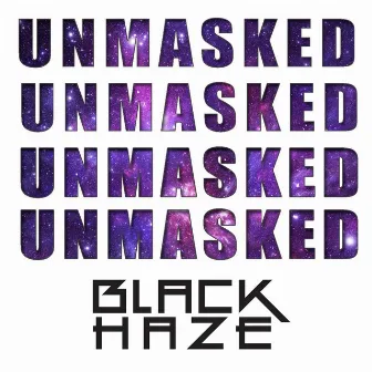 Unmasked by Black Haze