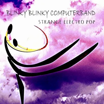 Strange Electro Pop by Blinky Blinky Computerband