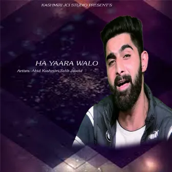 Ha Yaara Walo by Abid Kashmiri