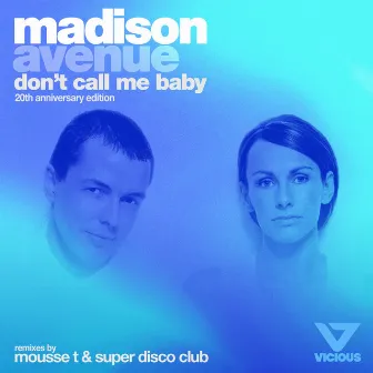 Don't Call Me Baby (20th Anniversary Edition) by Madison Avenue