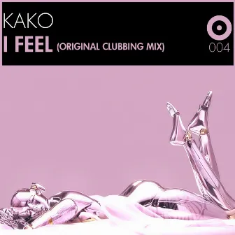 I Feel (Original Clubbing Mix) by Kako