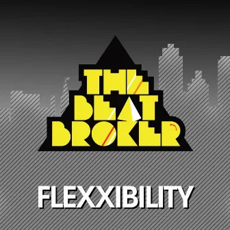 Flexxibility by The Beat Broker