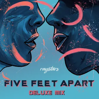 Five Feet Apart (Deluxe Mix) by Raystars