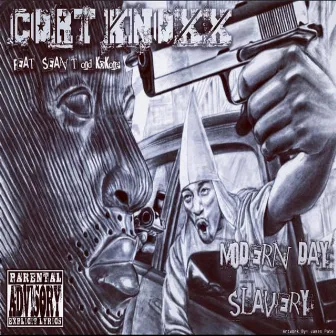 Modern Day Slavery by Cort Knoxx