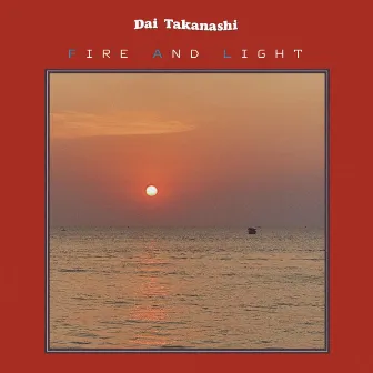 Fire and Light by Dai Takanashi