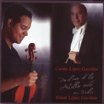 Guido López Gavilán: Por el Mar de las Antillas Anda un Violín by Orquesta Sinfónica Nacional de Cuba