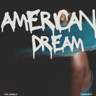 American Dream by TH3 JUNGL3