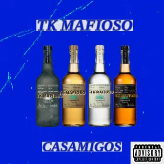 Casamigos by TK Mafioso