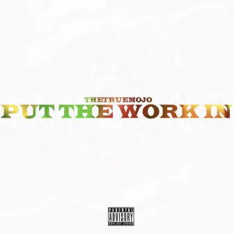 Put the Work by TheTrueMoJo