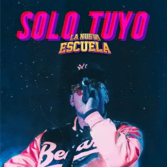 Solo Tuyo by LA NUEVA ESCUELA