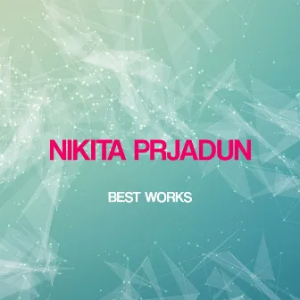 Nikita Prjadun Best Works by Nikita Prjadun