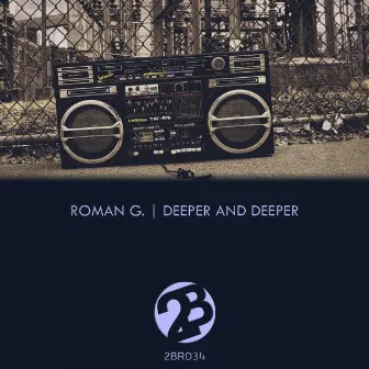 Deeper And Deeper by Roman G.