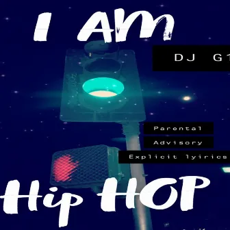 I Am Hip Hop by DJ G1