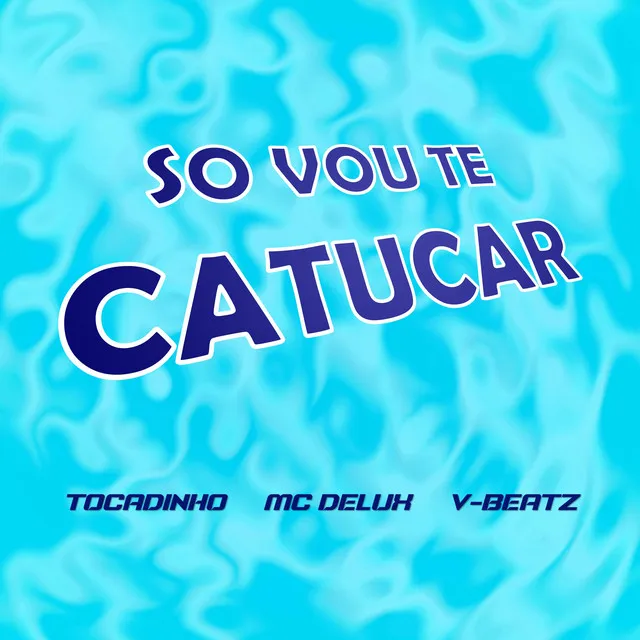 So Vou Te Catucar - House Mix