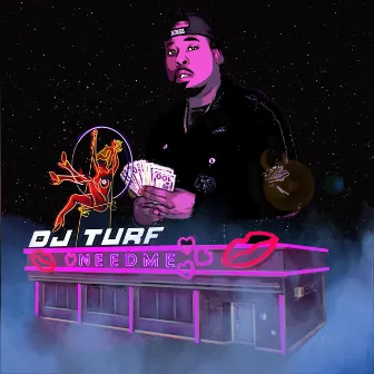 Need Me by DJ Turf