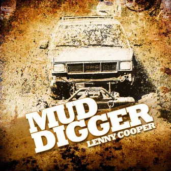 Mud Digger by Lenny Cooper