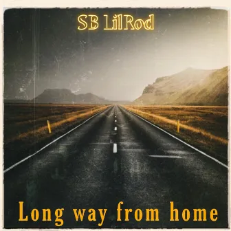 Long Way From Home by SB LilRod