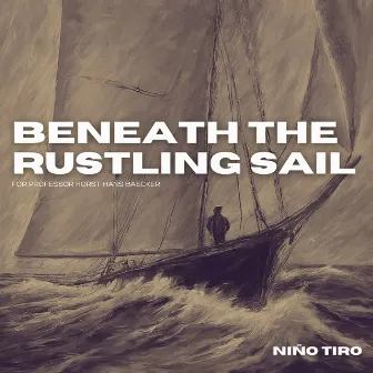 Beneath the Rustling Sail by Niño Tiro