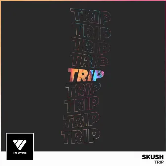 TRIP by SKUSH