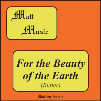 For The Beauty Of The Earth - Single by Matthew Austin