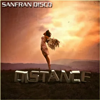 Distance by SanFran D!5co