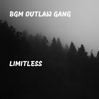 Limitless by BGM Outlaw Gang