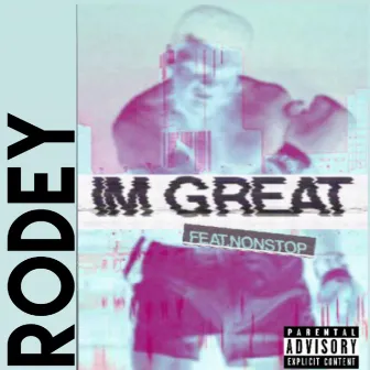 I'm Great by Rodey Cali’s Remedy