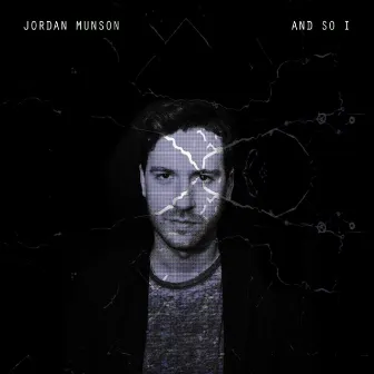 And So I by Jordan Munson