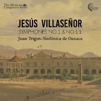 Jesús Villaseñor: Symphonies Nos. 1 & 11 by Sinfónica de Oaxaca