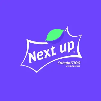 Next Up by Cobain17100