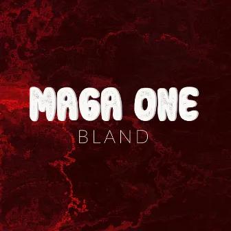 Maga One by Bland