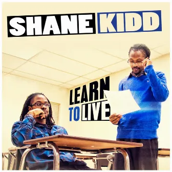 Learn to Live by Shane Kidd