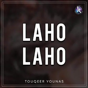 Laho Laho by Touqeer Younas