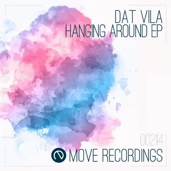 Hanging Around EP by Dat Vila