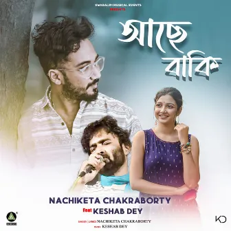 Ache Baki by Nachiketa Chakraborty