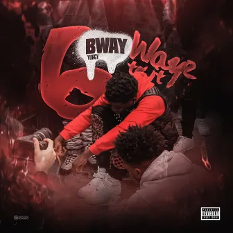 6 Wayz To It by Bway Yungy