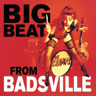 Big Beat from Badsville by The Cramps