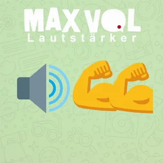 Lautstärker by Max Vol